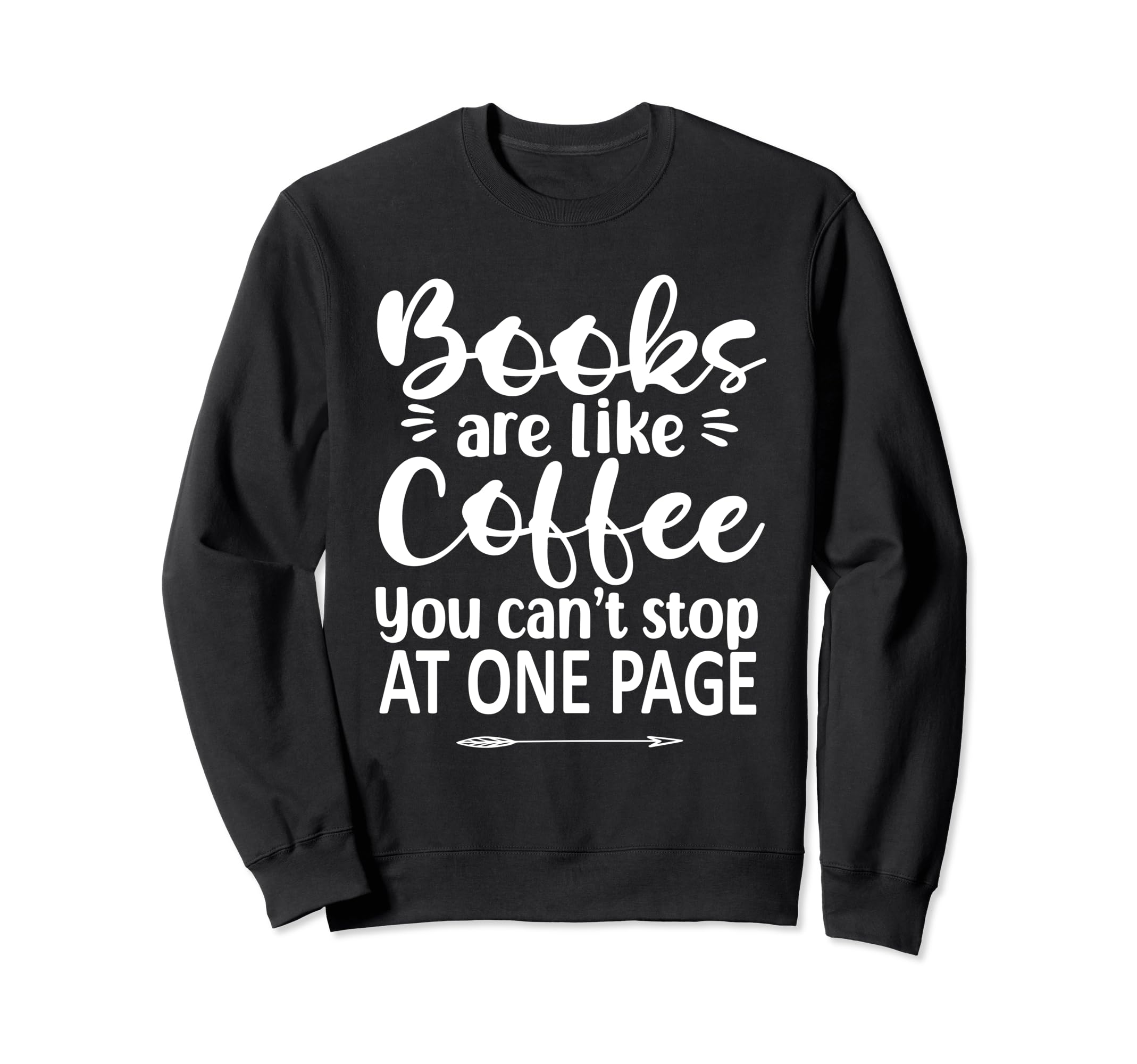 Funny Book Coffee Lover Books Are Sweatshirt - Custom Art Print Unisex - T-Shirt, Sweatshirt, Hoodie