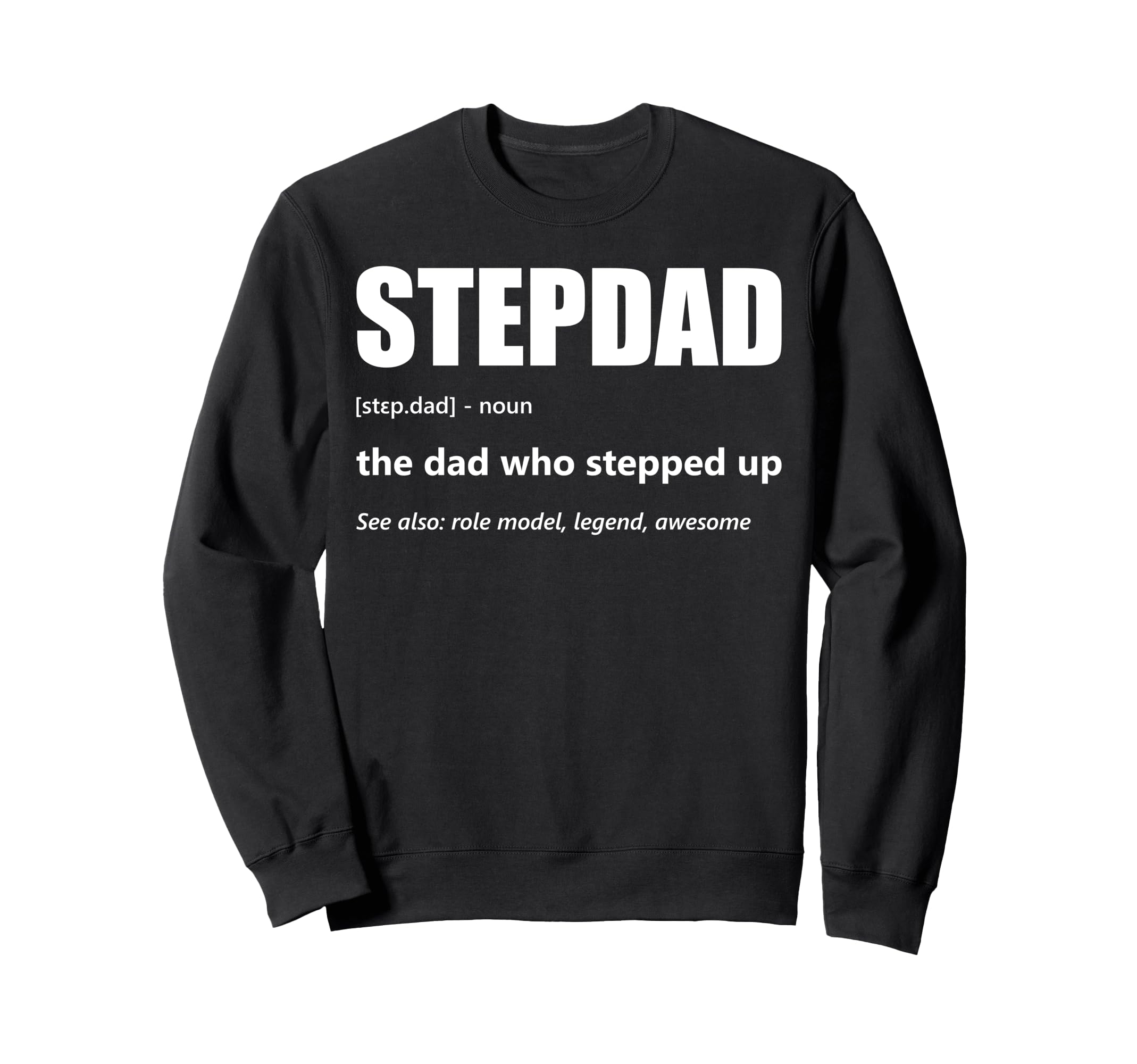 Stepdad Definition Fathers Day Sweatshirt - Graphic Print Men Women - T-Shirt, Sweatshirt, Hoodie