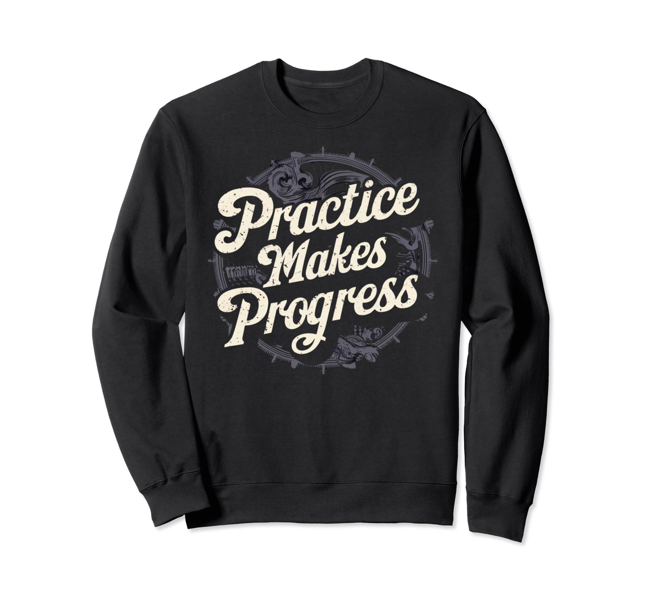 Practice Makes Progress Over Sweatshirt - Casual Everyday Wear for Adults - T-Shirt, Sweatshirt, Hoodie