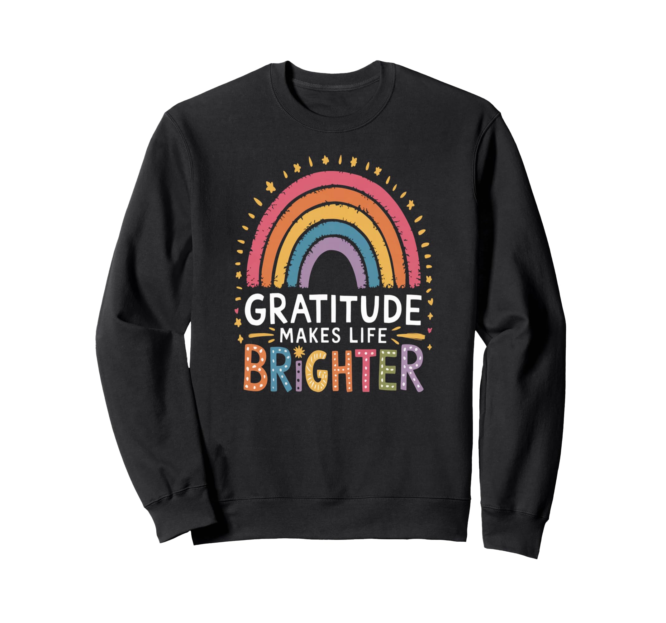 Gratitude Makes Life Brighter Sweatshirt - Minimalist Print for Adults - T-Shirt, Sweatshirt, Hoodie