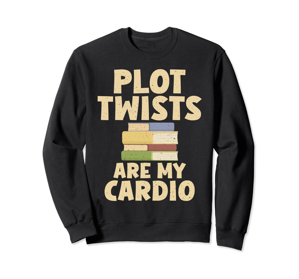 Plot Twists Are My Cardio Sweatshirt - Aesthetic Graphic for Adults - T-Shirt, Sweatshirt, Hoodie