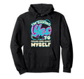 Im Yes To Feeling Good About Myself Self Hoodie - Minimalist Print Unisex - T-Shirt, Sweatshirt, Hoodie