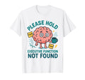 Neurodiverse Brain Executive Function Not T-Shirt - Graphic Print Unisex - T-Shirt, Sweatshirt, Hoodie