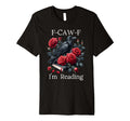 Fuck Off Im Reading Smut Books Dark T-Shirt - Streetwear Style for Adults - T-Shirt, Sweatshirt, Hoodie