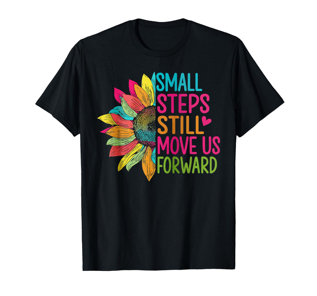 Small Steps Still Move Us Forward Pta T-Shirt - Aesthetic Graphic Unisex - T-Shirt, Sweatshirt, Hoodie