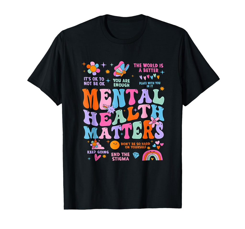 Mental Health Matter Be Kind To Your T-Shirt - Unique Graphic Men Women - T-Shirt, Sweatshirt, Hoodie