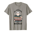 My Weekend Is All Booked Book Lovers T-Shirt - Minimalist Print Men Women - T-Shirt, Sweatshirt, Hoodie