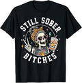 Still Sober Bitches Messy Bun Drinking Coffee Skeleton T-Shirt Unisex T-shirt, Sweatshirt, Hoodie, Long Sleeve Tee - T-Shirt, Sweatshirt, Hoodie