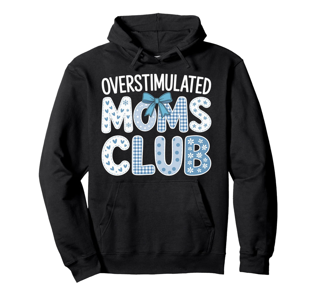 Overstimulated Moms Club Coquette Hoodie - Casual Everyday Wear Unisex - T-Shirt, Sweatshirt, Hoodie