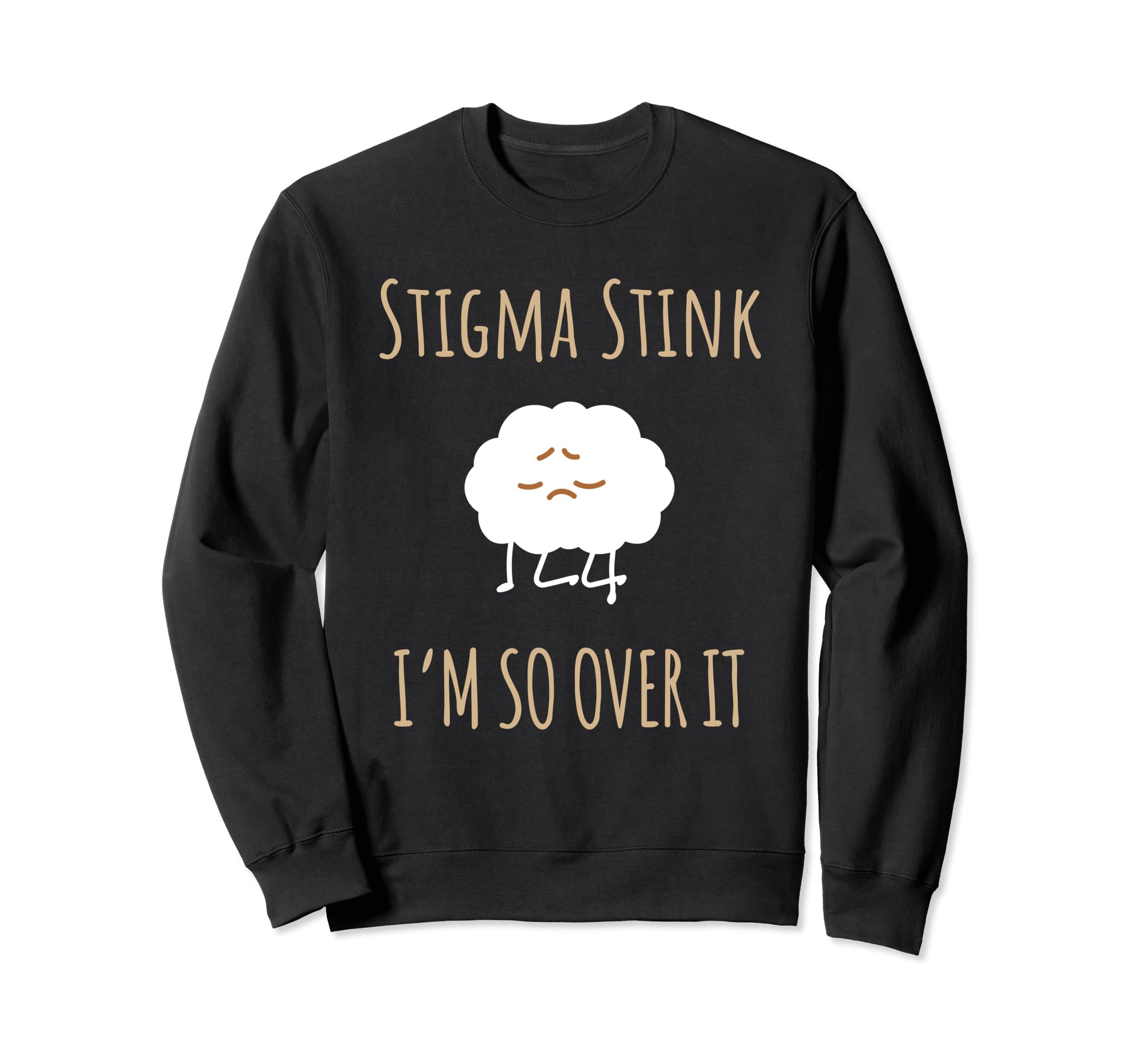 Stigma Stink Im So Over It Sweatshirt - Aesthetic Graphic Men Women - T-Shirt, Sweatshirt, Hoodie