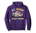 Be Kind To Your Mind Mental Health Hoodie - Casual Everyday Wear Men Women - T-Shirt, Sweatshirt, Hoodie