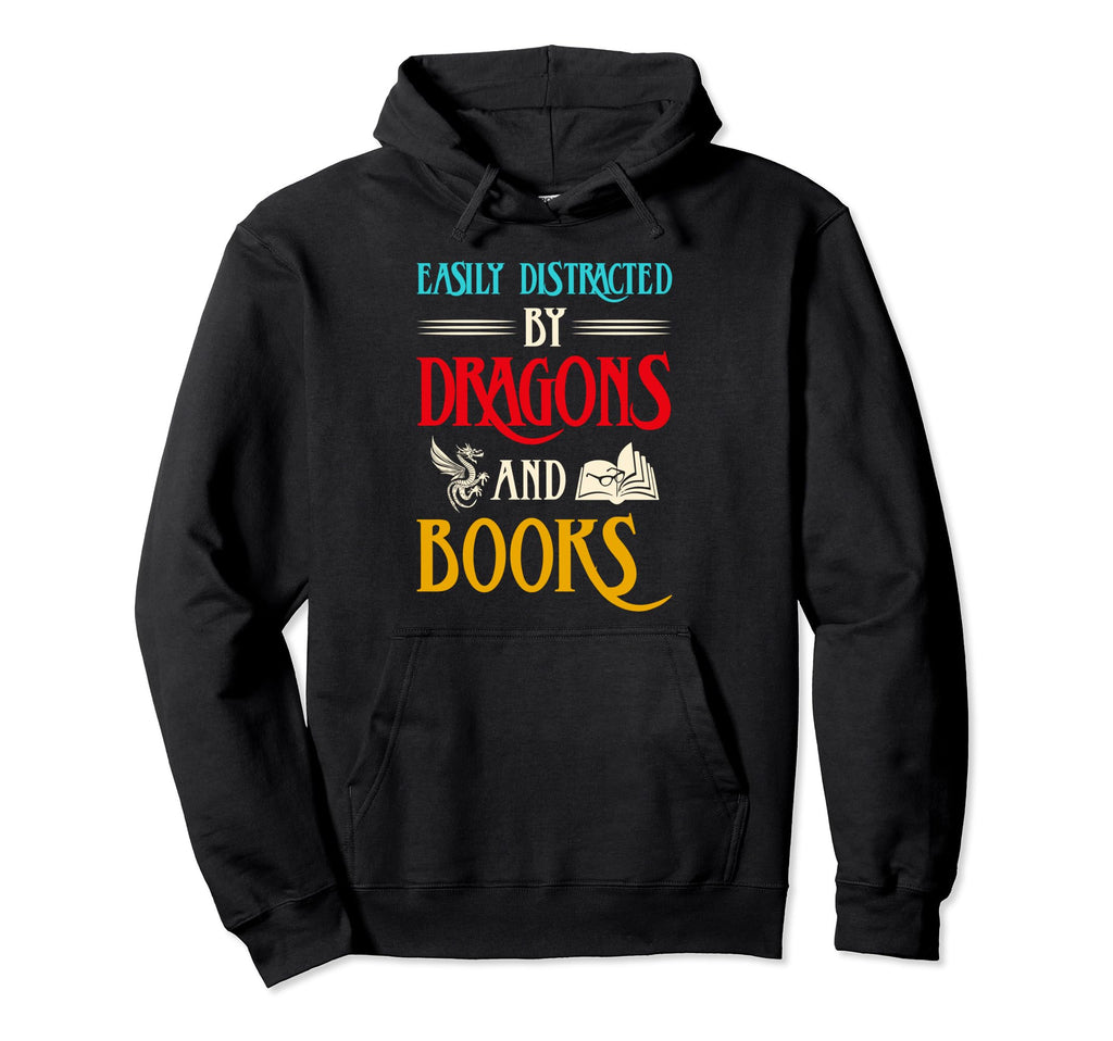 Easily Distracted Dragons And Books Hoodie - Fun Novelty Design Unisex - T-Shirt, Sweatshirt, Hoodie