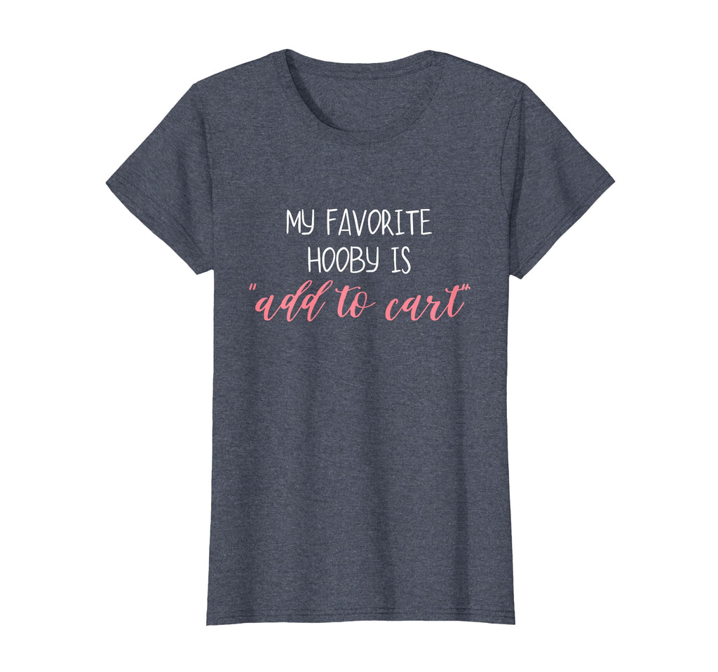 My Favorite Hobby Is Add To Cart T-Shirt - Minimalist Print for Adults - T-Shirt, Sweatshirt, Hoodie