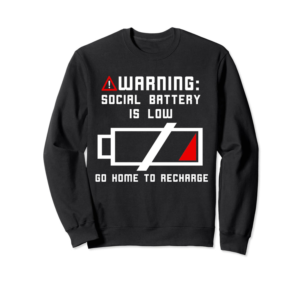 Warning Social Battery Is Low Sweatshirt - Casual Everyday Wear for Adults - T-Shirt, Sweatshirt, Hoodie