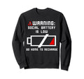 Warning Social Battery Is Low Sweatshirt - Casual Everyday Wear for Adults - T-Shirt, Sweatshirt, Hoodie