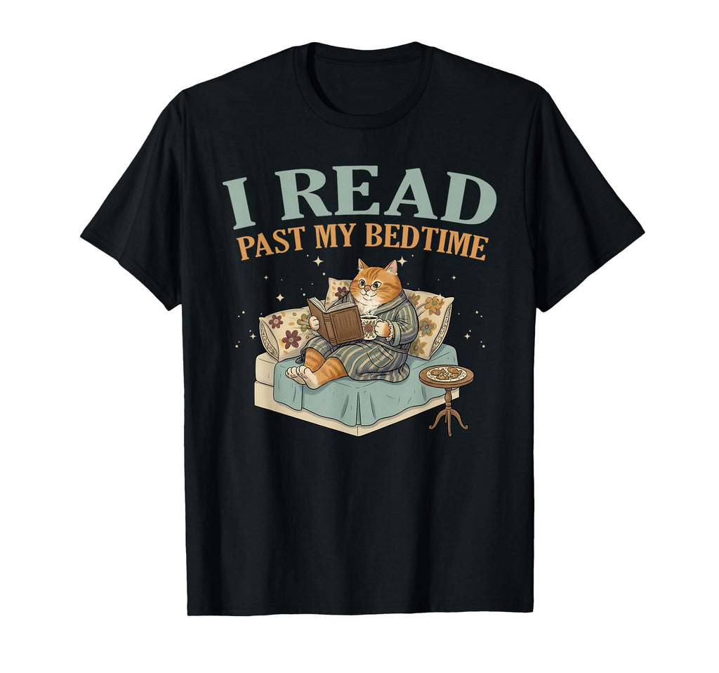 I Read Past My Bedtime Book Reader T-Shirt - Streetwear Style Men Women - T-Shirt, Sweatshirt, Hoodie