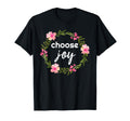 Choose Joy Inspirational Positive T-Shirt - Graphic Print Unisex - T-Shirt, Sweatshirt, Hoodie