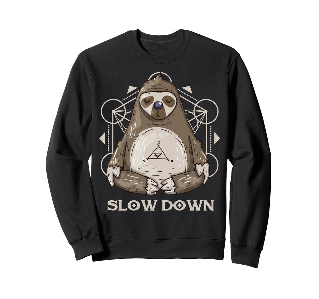 Sloth Lotus Pose Slow Down Yoga Sweatshirt - Trendy Graphic Men Women - T-Shirt, Sweatshirt, Hoodie