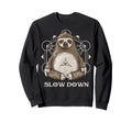 Sloth Lotus Pose Slow Down Yoga Sweatshirt - Trendy Graphic Men Women - T-Shirt, Sweatshirt, Hoodie