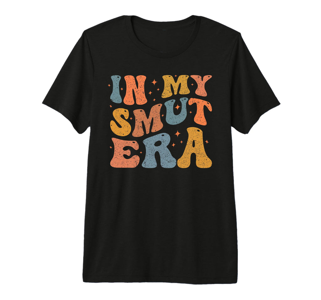 Smut Reader My Smut Era Tri Blend T-Shirt - Casual Everyday Wear Unisex - T-Shirt, Sweatshirt, Hoodie