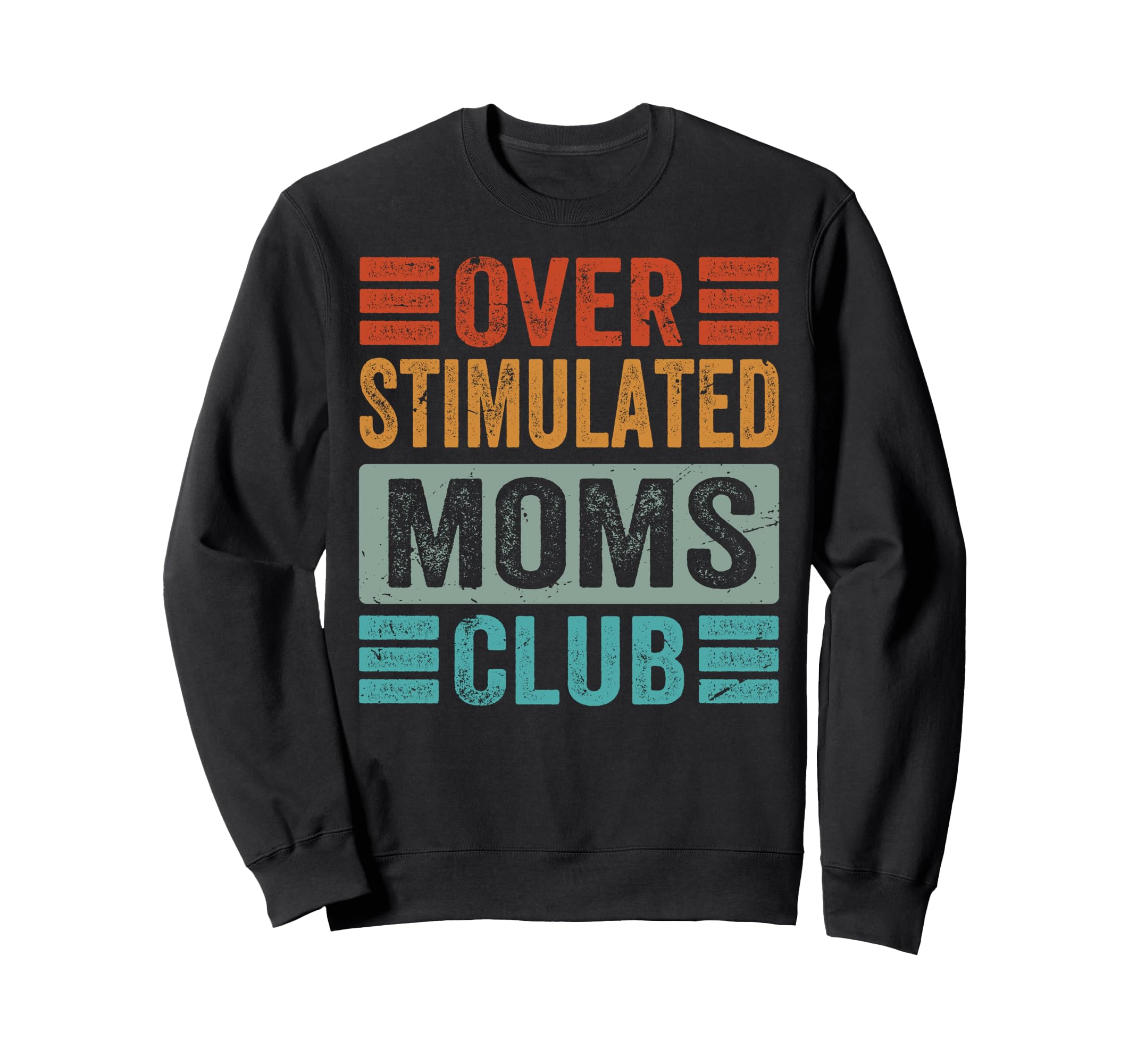 Overstimulated Moms Club Funny Sweatshirt - Streetwear Style for Adults - T-Shirt, Sweatshirt, Hoodie