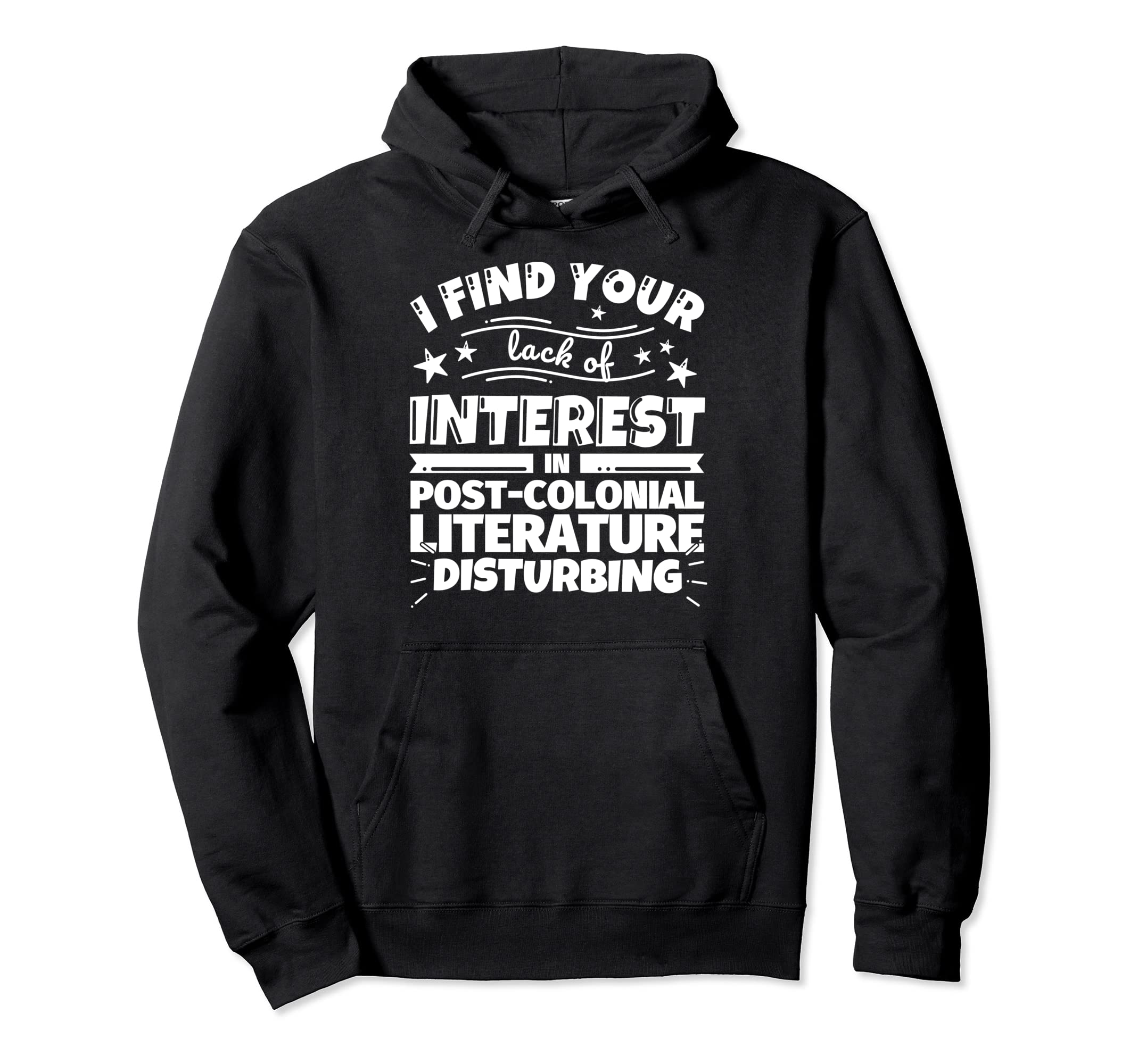 Post Colonial Literature Funny Lack Hoodie - Trendy Graphic Men Women - T-Shirt, Sweatshirt, Hoodie