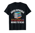 Abibliophobia Fear Running Out Books T-Shirt - Novelty Apparel Men Women - T-Shirt, Sweatshirt, Hoodie