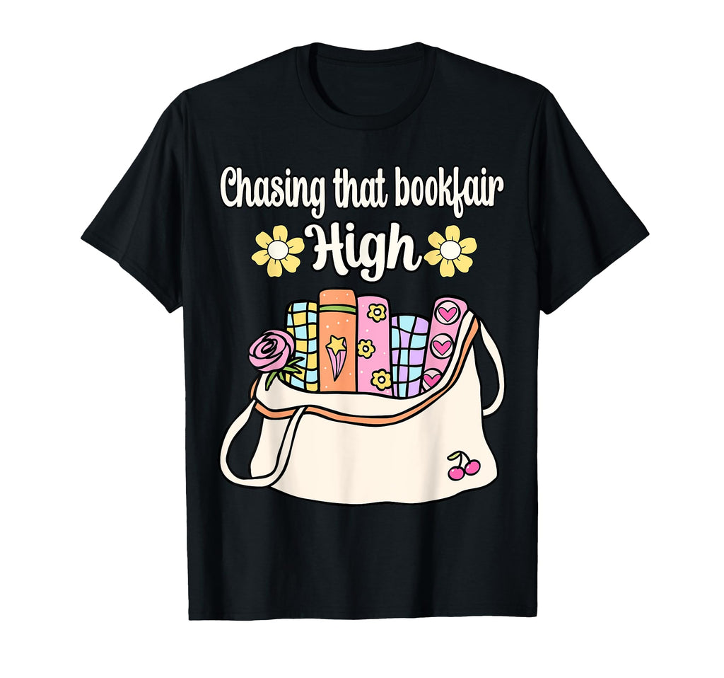 Chasing That Book Fair High Book Lover T-Shirt - Unique Graphic for Adults - T-Shirt, Sweatshirt, Hoodie