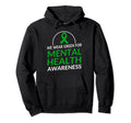 We Wear Green Mental Health Awareness Hoodie - Streetwear Style Unisex - T-Shirt, Sweatshirt, Hoodie