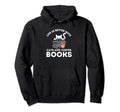 Life Is Better Cats And Books And Hoodie - Fun Novelty Design Men Women - T-Shirt, Sweatshirt, Hoodie