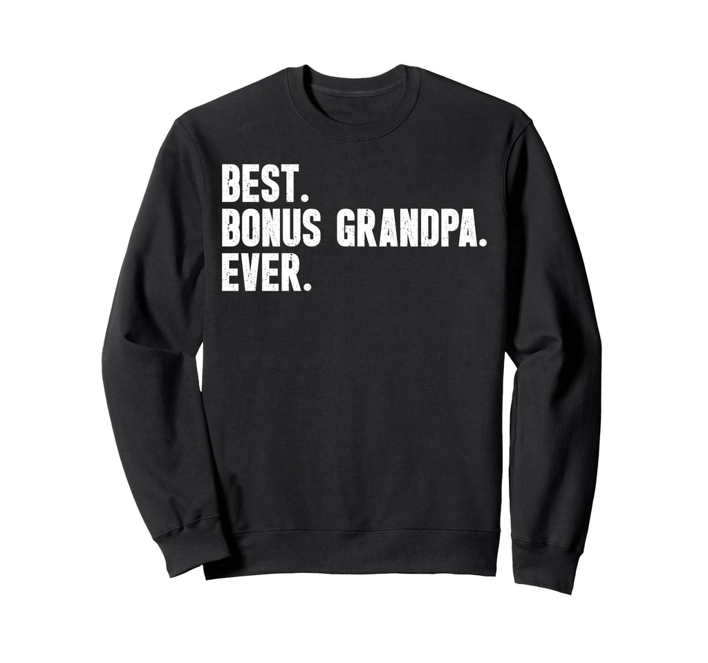 Best Bonus Grandpa Ever Step Sweatshirt - Minimalist Print for Adults - T-Shirt, Sweatshirt, Hoodie