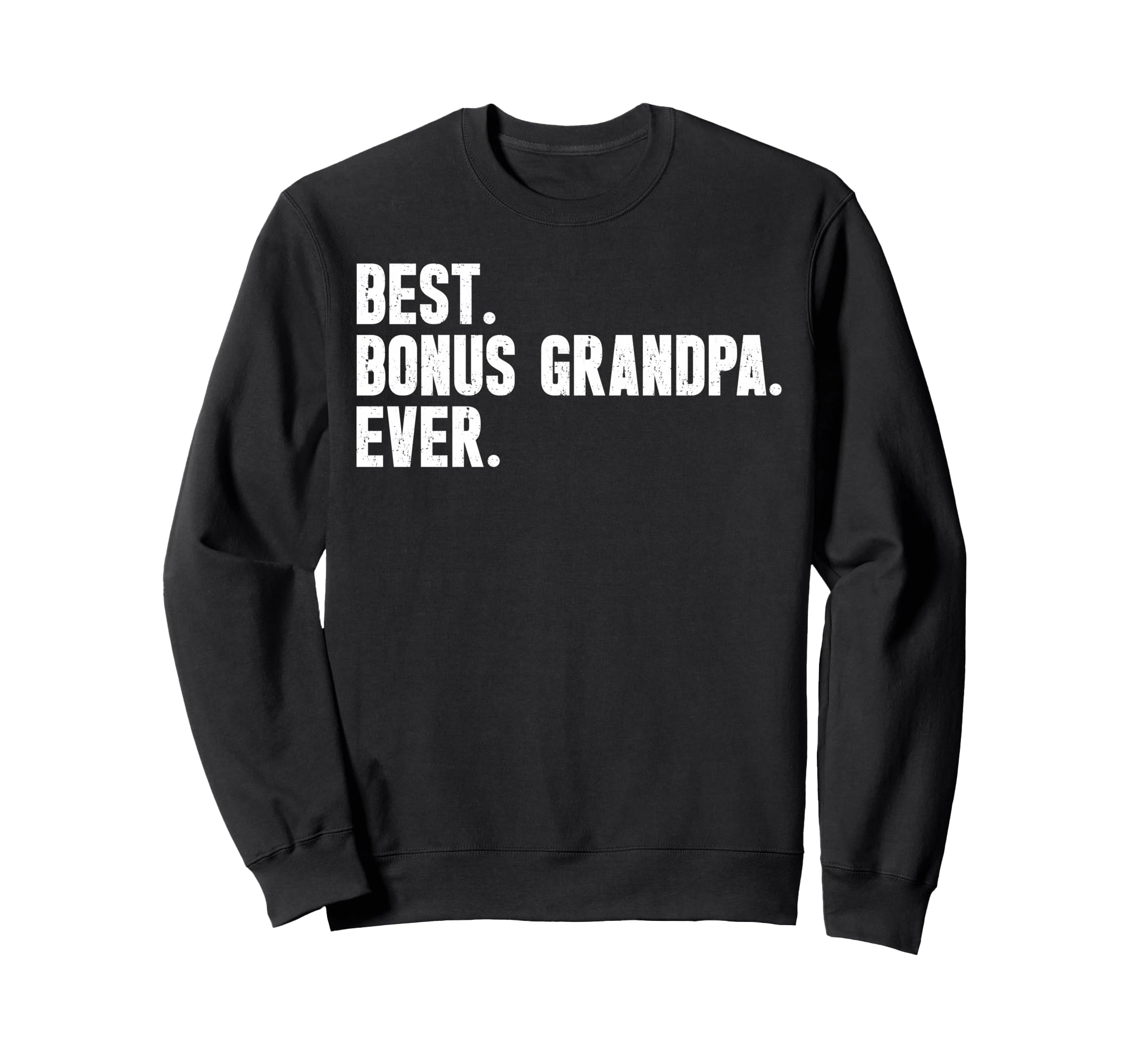 Best Bonus Grandpa Ever Step Sweatshirt - Minimalist Print for Adults - T-Shirt, Sweatshirt, Hoodie
