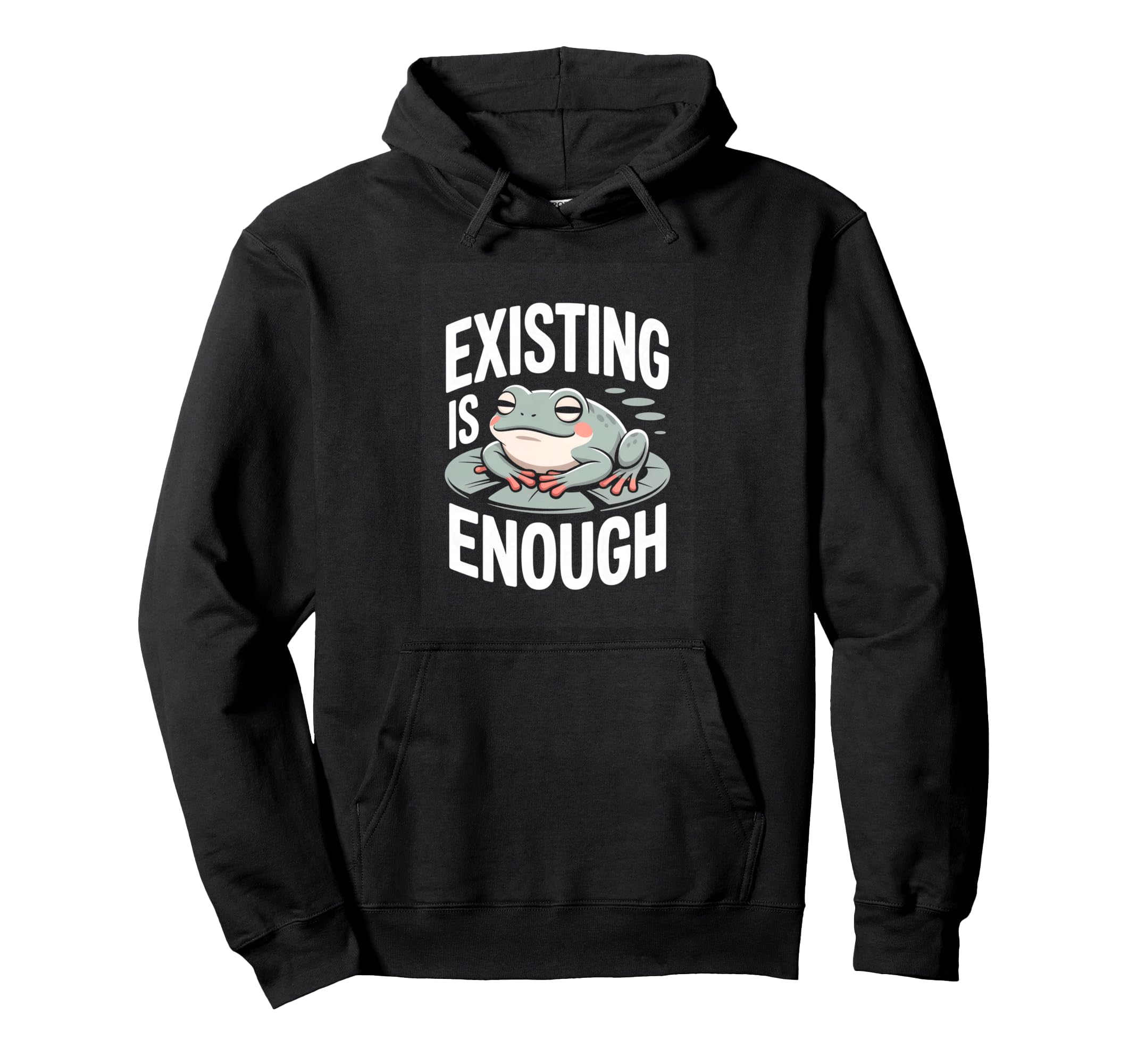 Existing Is Enough Frog Mental Health Hoodie - Streetwear Style Unisex - T-Shirt, Sweatshirt, Hoodie
