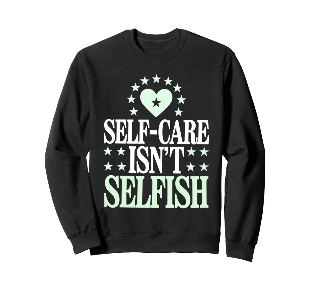 Mindfulness Self Love Self Care Sweatshirt - Minimalist Print Unisex - T-Shirt, Sweatshirt, Hoodie