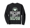 Mindfulness Self Love Self Care Sweatshirt - Minimalist Print Unisex - T-Shirt, Sweatshirt, Hoodie