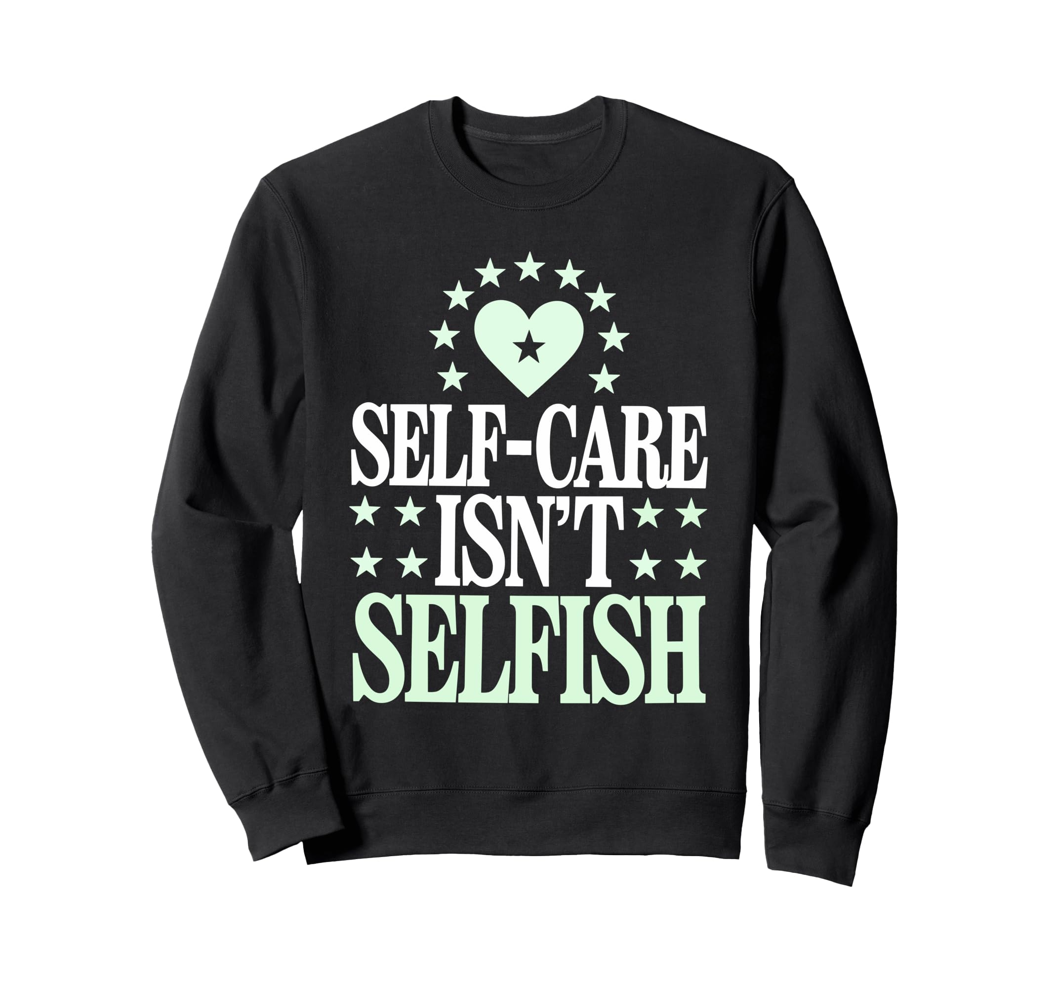 Mindfulness Self Love Self Care Sweatshirt - Minimalist Print Unisex - T-Shirt, Sweatshirt, Hoodie