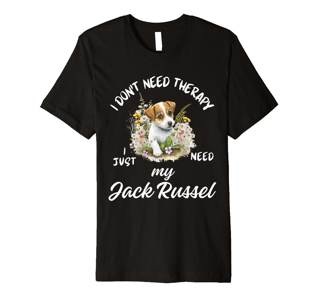 Jack Russel Dog Lover I Just Need My T-Shirt - Minimalist Print for Adults - T-Shirt, Sweatshirt, Hoodie