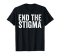 End Stigma Mental Health Awareness T-Shirt - Unique Graphic Unisex - T-Shirt, Sweatshirt, Hoodie