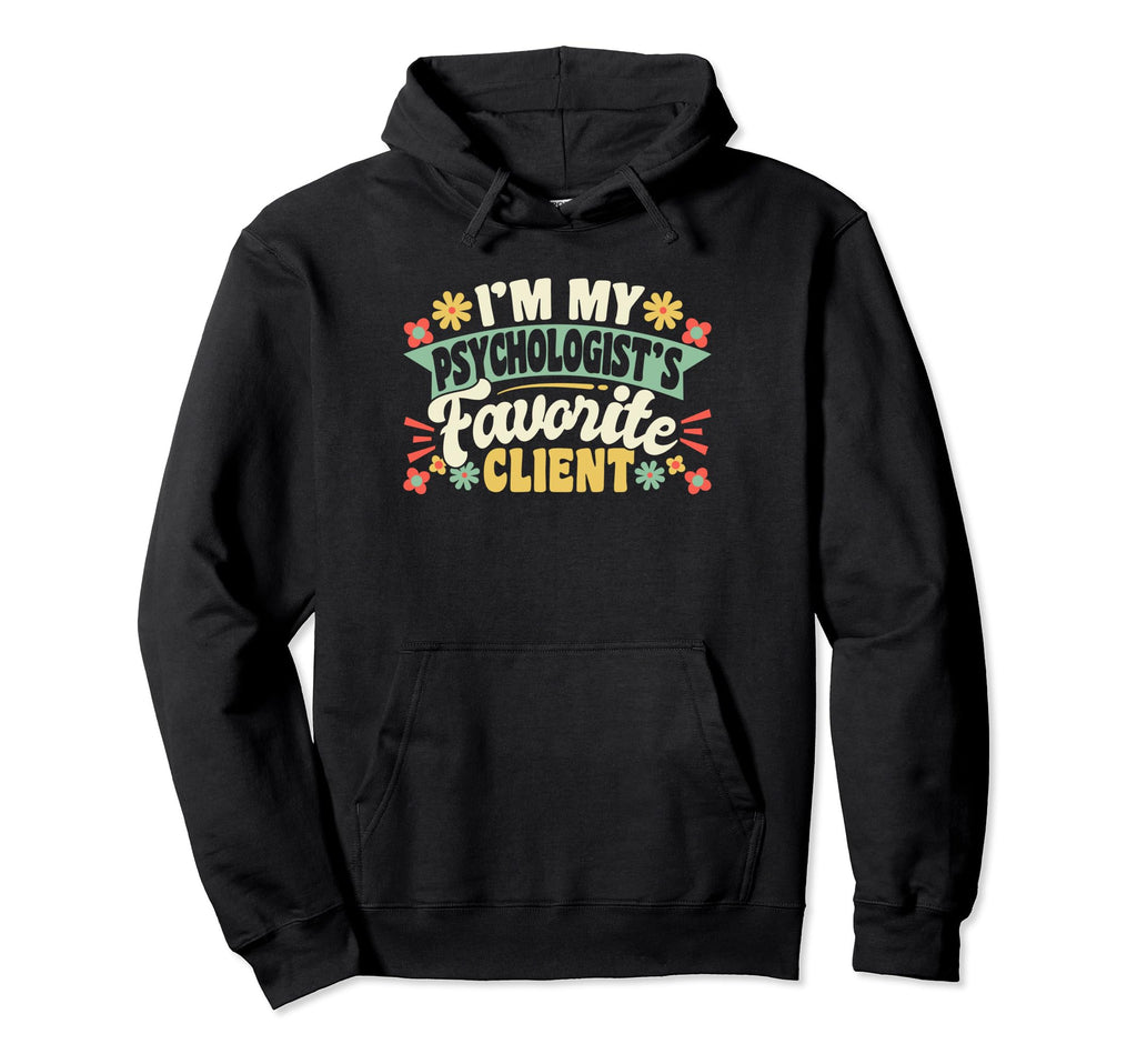 Mental Health Psychologist Hoodie - Casual Everyday Wear Men Women - T-Shirt, Sweatshirt, Hoodie