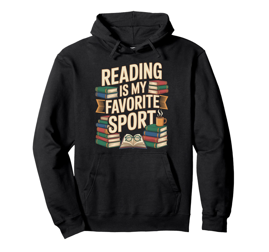 Reading Is My Favorite Sport Book Lover Hoodie - Graphic Print for Adults - T-Shirt, Sweatshirt, Hoodie