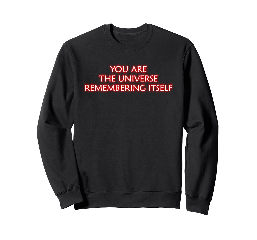 Your Are Universe Remembering Sweatshirt - Minimalist Print Men Women - T-Shirt, Sweatshirt, Hoodie