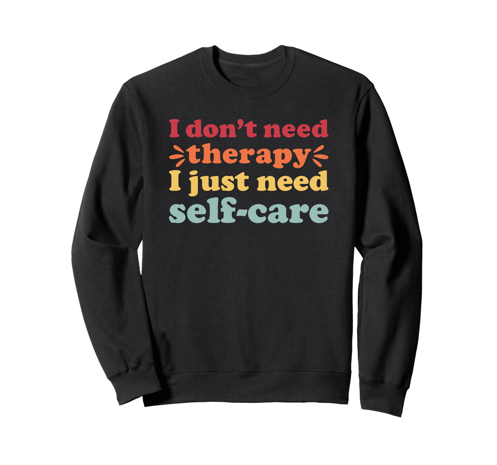 Self Care I Love Self Care And Sweatshirt - Custom Art Print Men Women - T-Shirt, Sweatshirt, Hoodie
