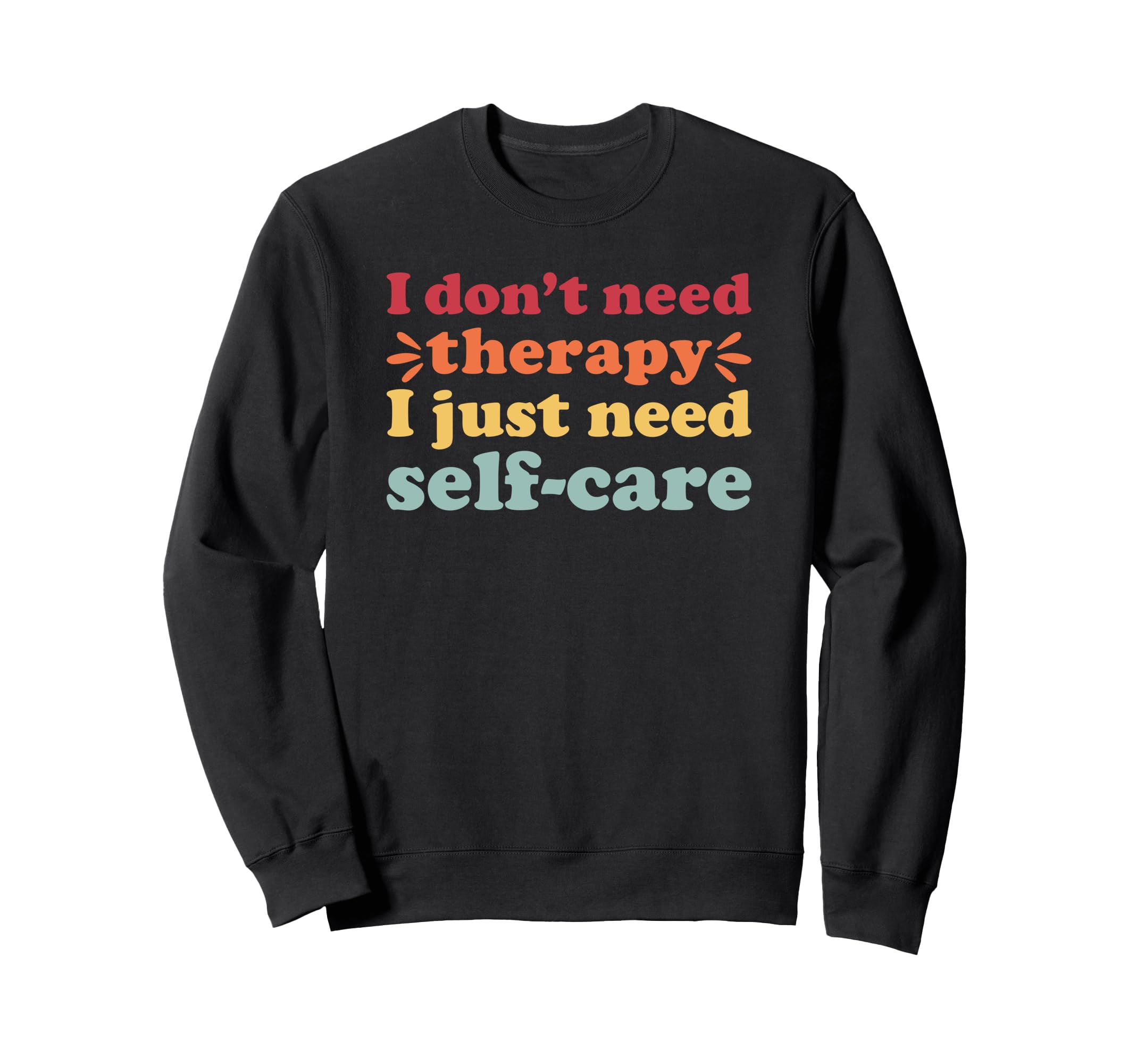 Self Care I Love Self Care And Sweatshirt - Custom Art Print Men Women - T-Shirt, Sweatshirt, Hoodie