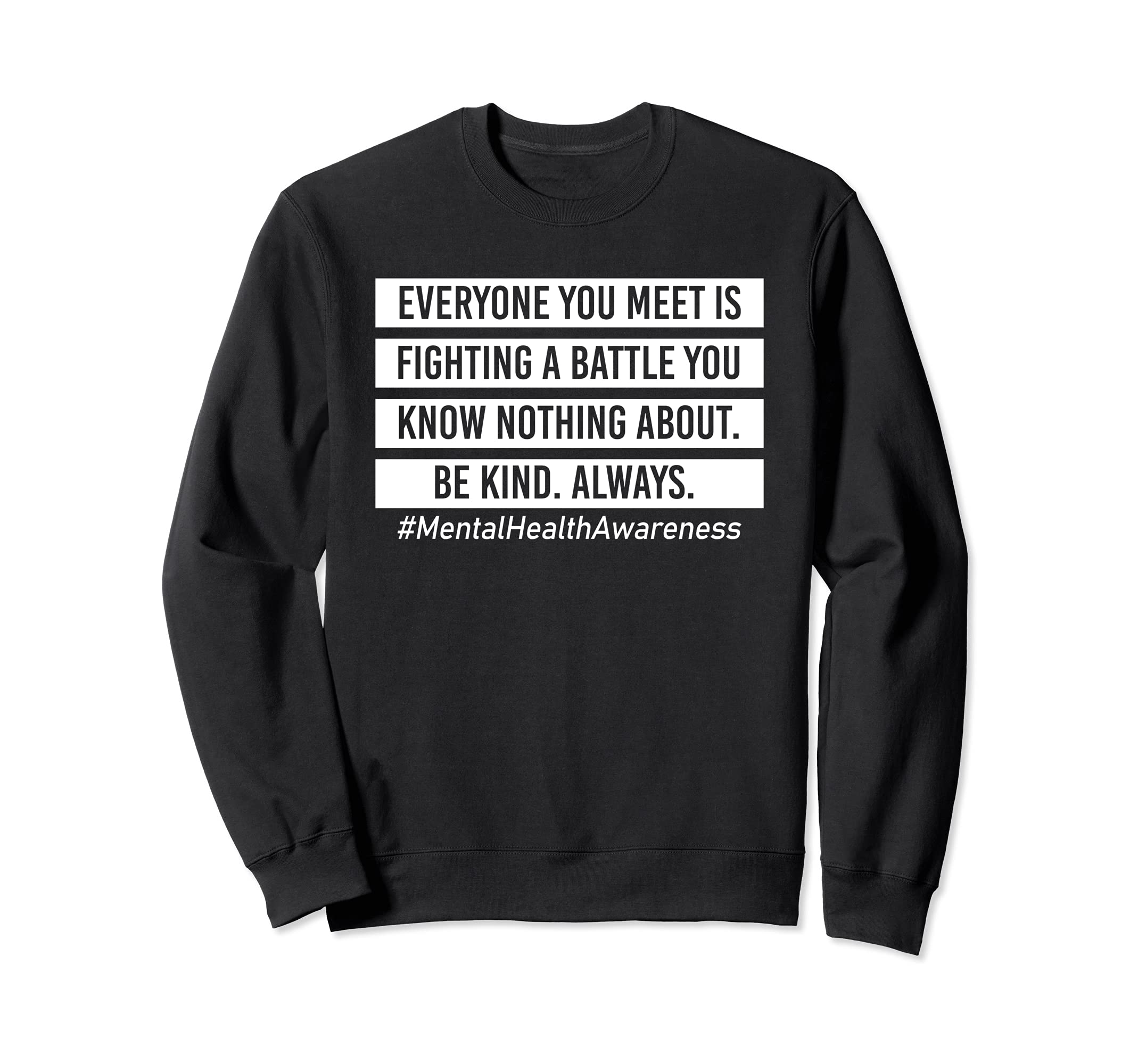 Everyone You Meet Is Fighting Sweatshirt - Trendy Graphic for Adults - T-Shirt, Sweatshirt, Hoodie