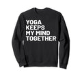 Hobby Self Care Yogis Sweatshirt - Streetwear Style Unisex - T-Shirt, Sweatshirt, Hoodie