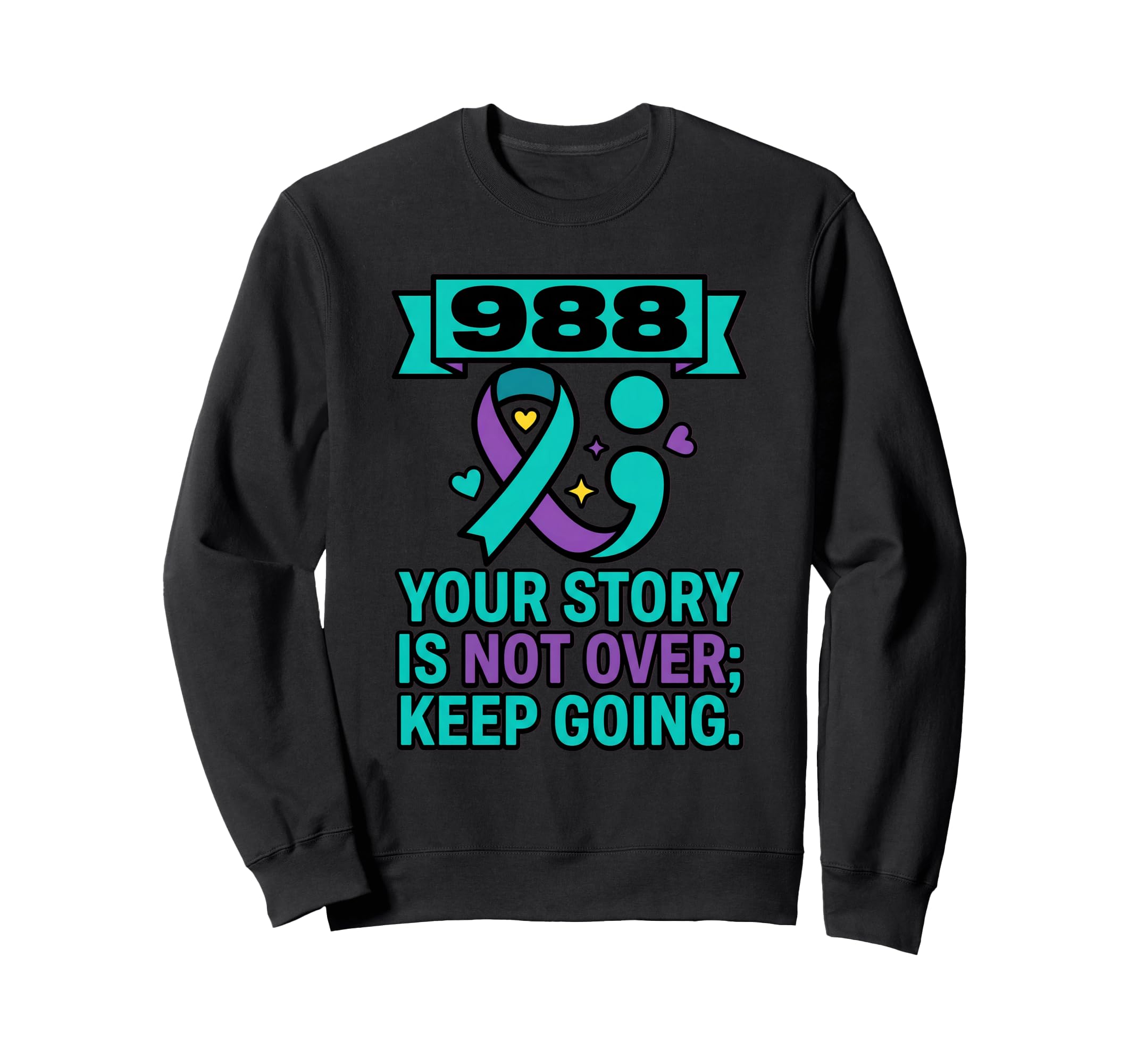 988 Suicide Prevention Your Story Sweatshirt - Fun Novelty Design Unisex - T-Shirt, Sweatshirt, Hoodie