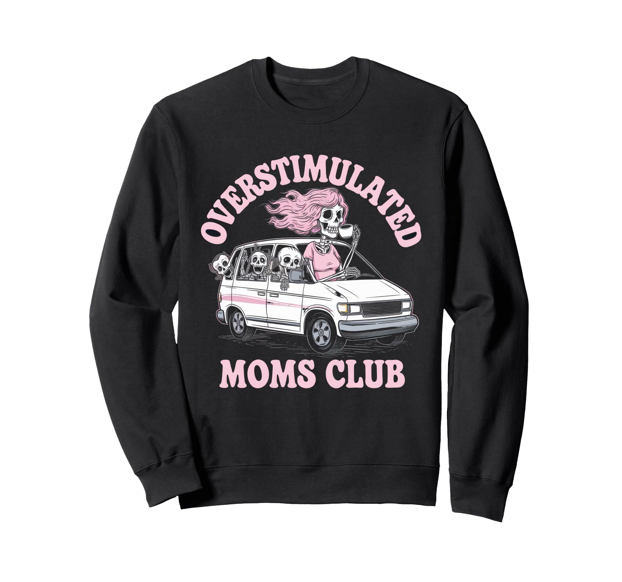 Overstimulated Moms Club Mom Sweatshirt - Custom Art Print Men Women - T-Shirt, Sweatshirt, Hoodie