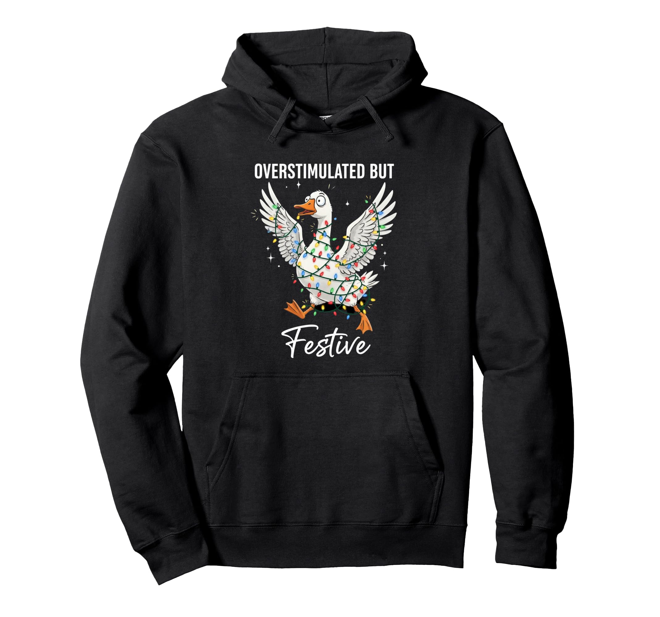 Overstimulated Festive Goose Holiday Hoodie - Aesthetic Graphic Men Women - T-Shirt, Sweatshirt, Hoodie
