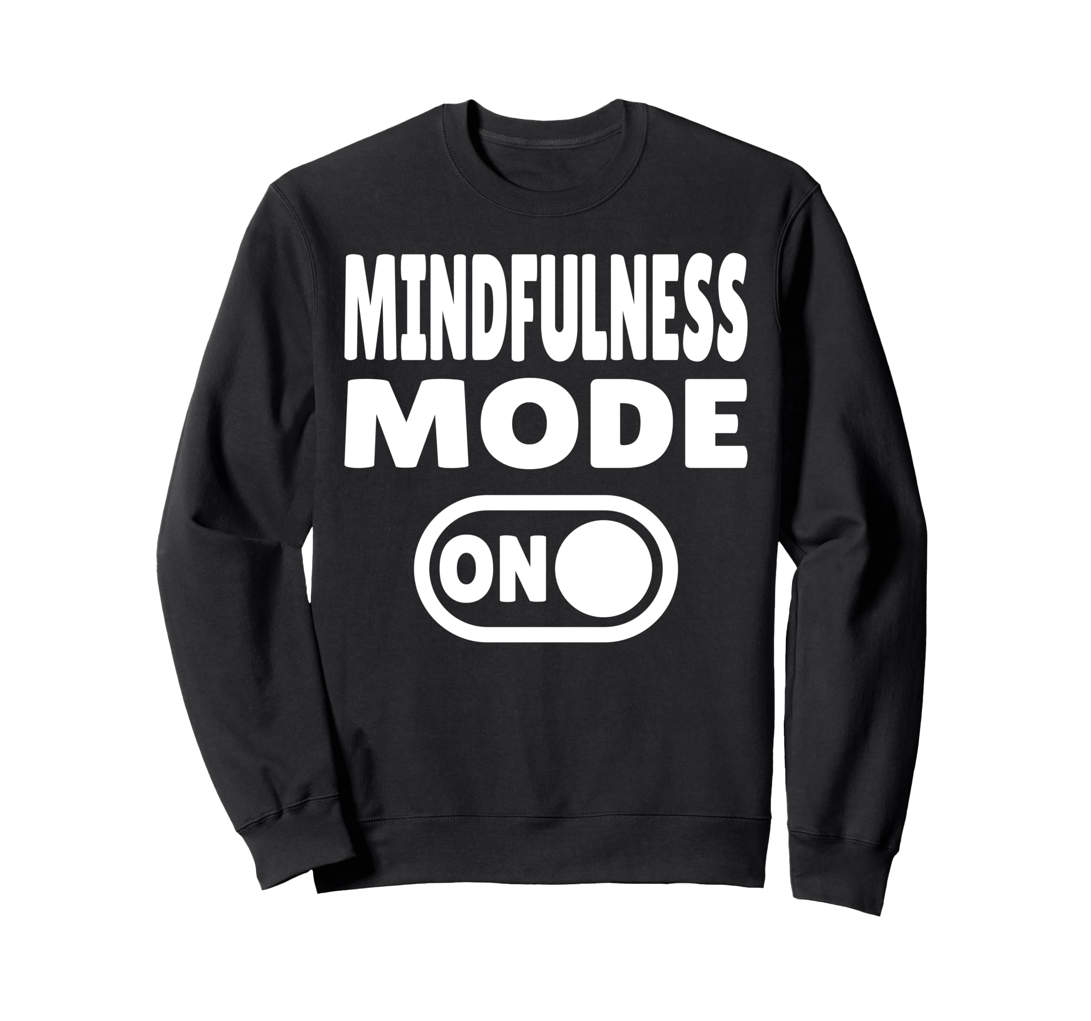 Mindfulness Mode Self Care Sweatshirt - Aesthetic Graphic for Adults - T-Shirt, Sweatshirt, Hoodie