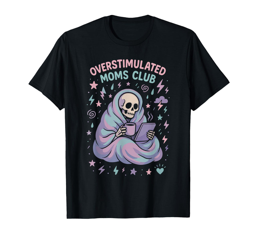 Groovy Overstimulated Moms Club T-Shirt - Trendy Graphic Men Women - T-Shirt, Sweatshirt, Hoodie